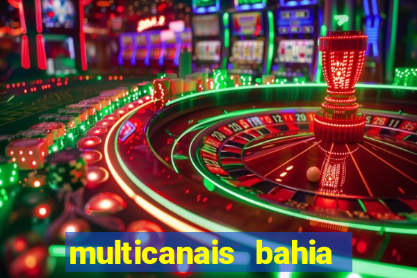 multicanais bahia ao vivo